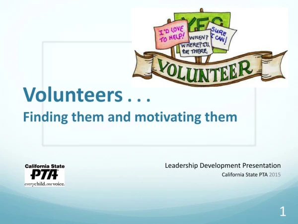 Volunteers  . . .         Finding them and motivating them