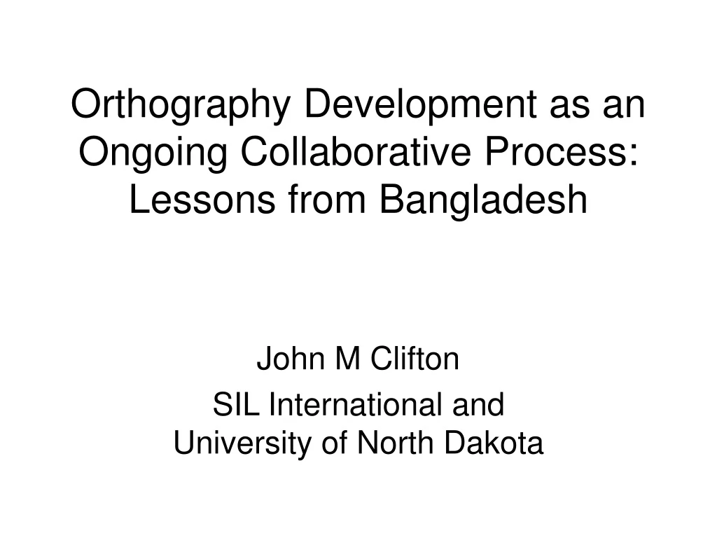 orthography development as an ongoing collaborative process lessons from bangladesh