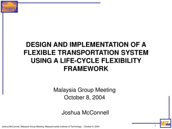 Malaysia Group Meeting October 8, 2004  Joshua McConnell