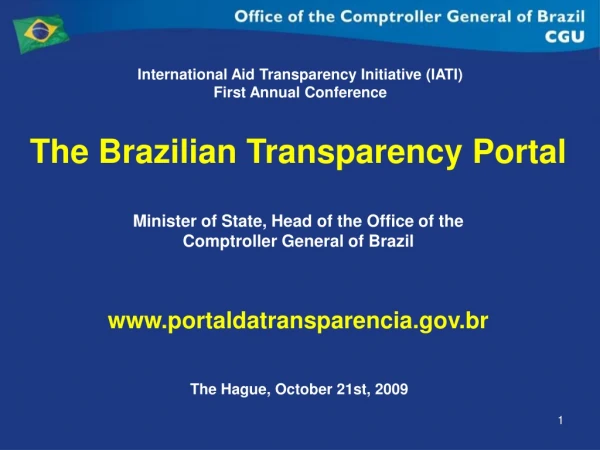 The Brazilian Transparency Portal Minister of State, Head of the Office of the