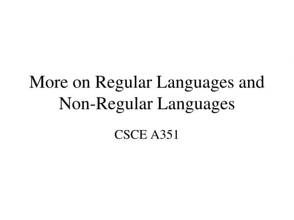More on Regular Languages and Non-Regular Languages