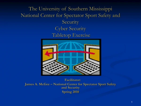 Facilitator: James A. McGee – National Center for Spectator Sport Safety and Security Spring 2010