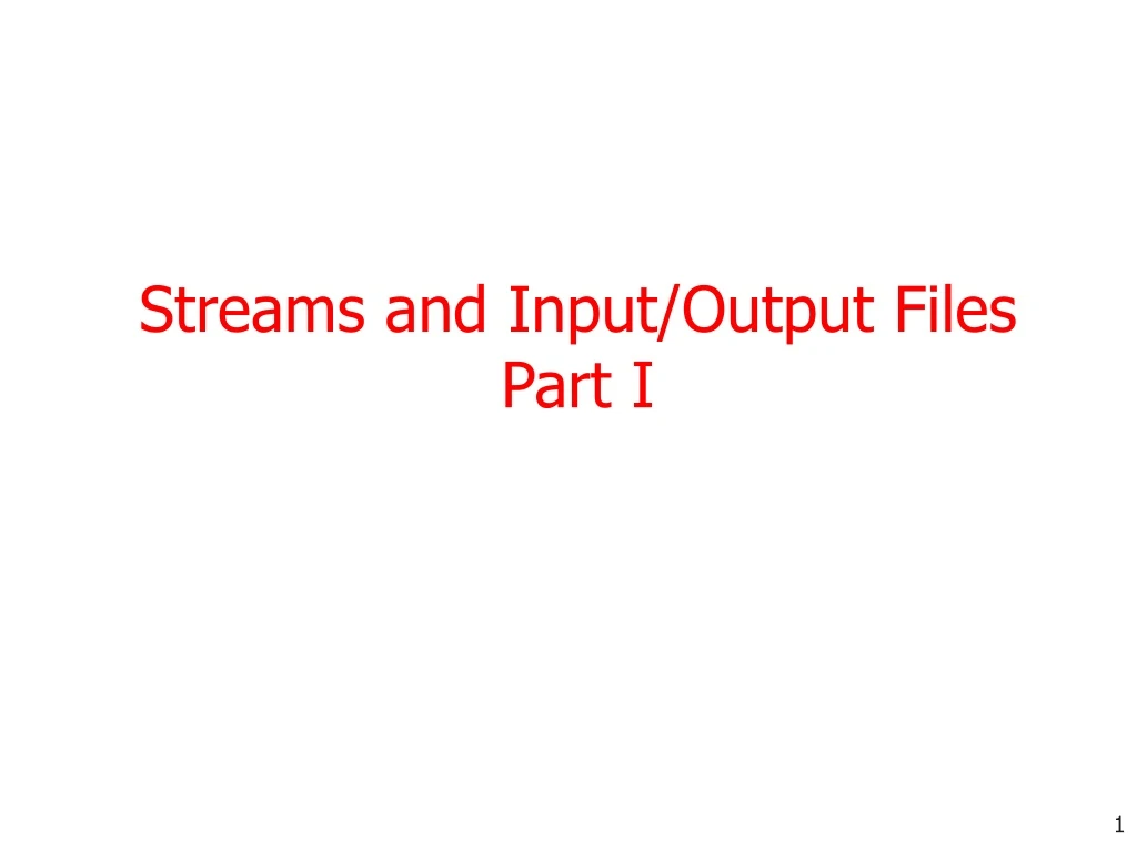 streams and input output files part i