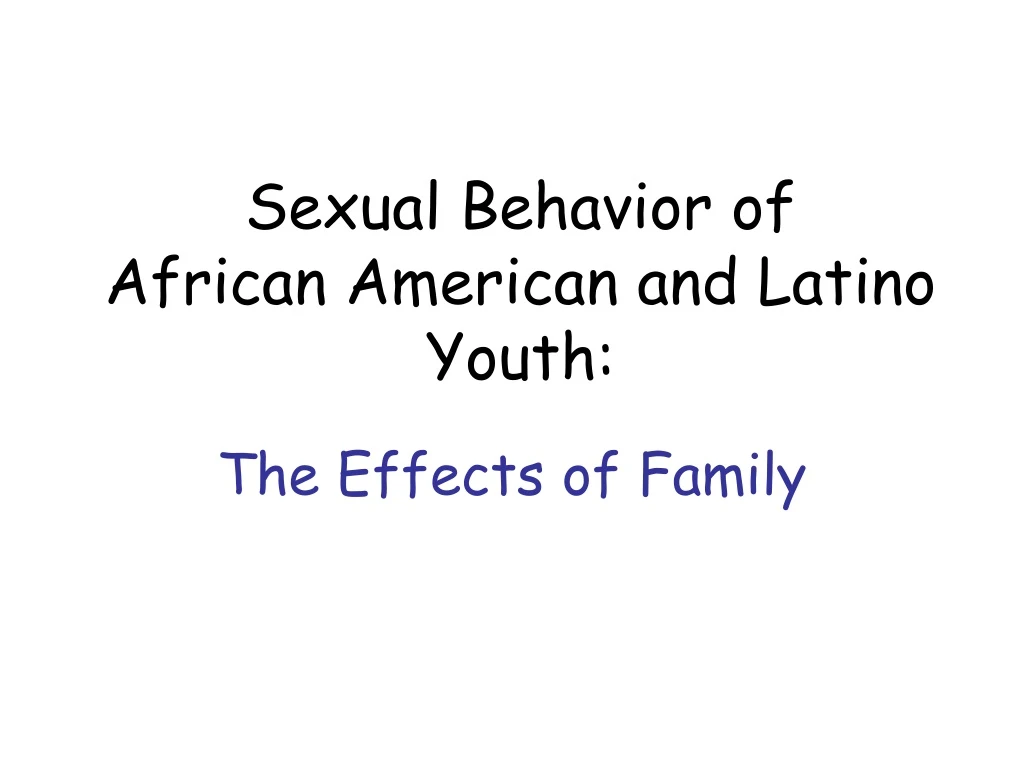 sexual behavior of african american and latino youth