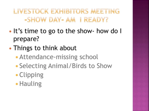 Livestock Exhibitors Meeting -Show Day- Am  I Ready?
