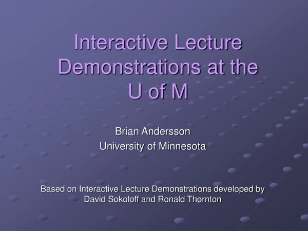 Interactive Lecture Demonstrations at the  U of M