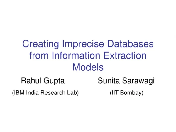 Creating Imprecise Databases from Information Extraction Models