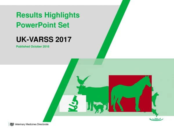 Results Highlights PowerPoint Set UK-VARSS 2017 Published October 2018