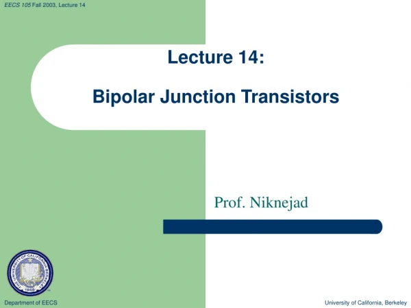Lecture 14: Bipolar Junction Transistors