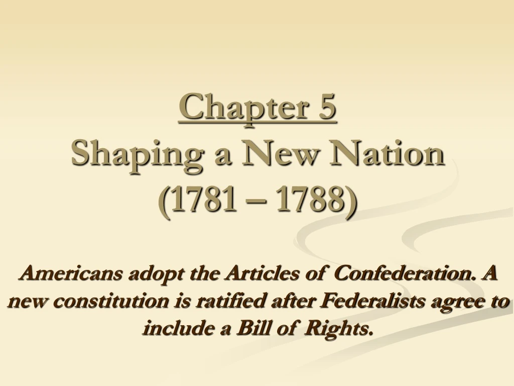 chapter 5 shaping a new nation 1781 1788
