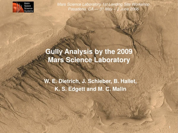 Gully Analysis by the 2009  Mars Science Laboratory