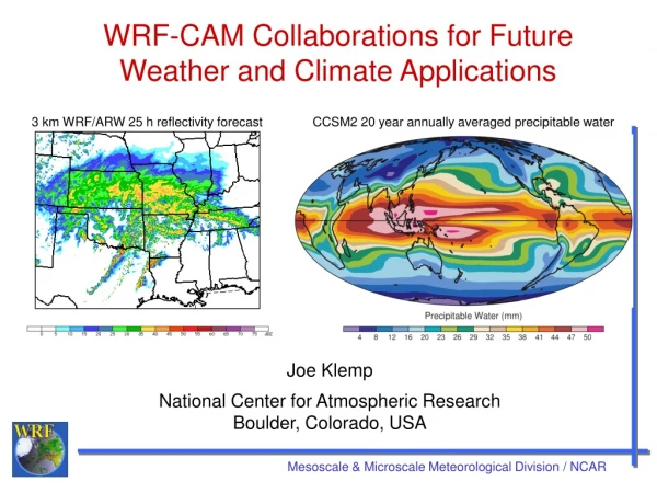 Joe Klemp National Center for Atmospheric Research Boulder, Colorado, USA