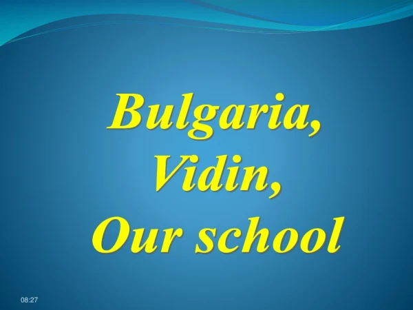 Bulgaria, Vidin, Our school