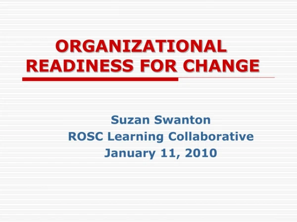 ORGANIZATIONAL READINESS FOR CHANGE