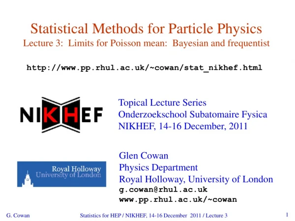 Topical Lecture Series Onderzoekschool Subatomaire Fysica NIKHEF, 14-16 December, 2011