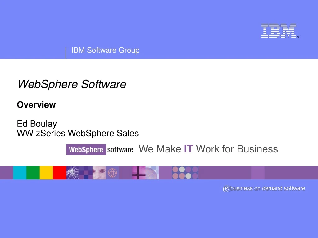 websphere software overview ed boulay ww zseries websphere sales