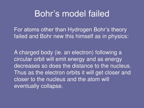 Bohr’s model failed