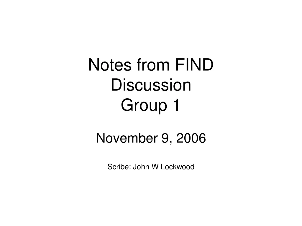 notes from find discussion group 1