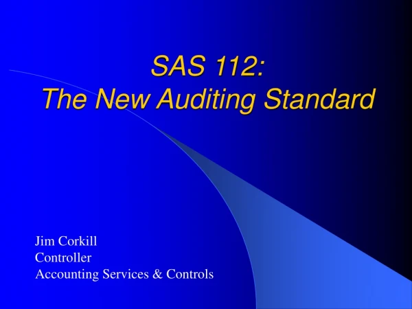 SAS 112: The New Auditing Standard