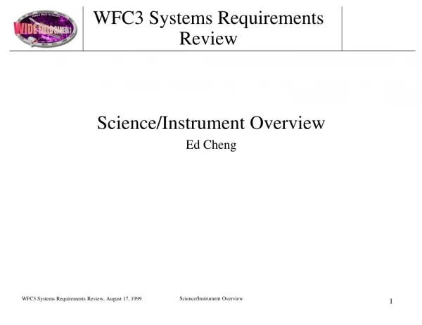 Science/Instrument Overview Ed Cheng