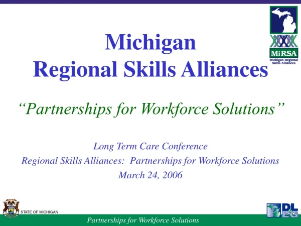 Michigan  Regional Skills Alliances “Partnerships for Workforce Solutions”