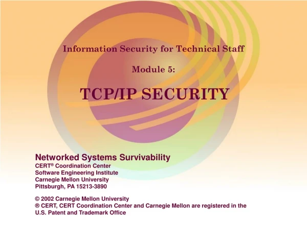 Information Security for Technical Staff Module 5: TCP/IP SECURITY