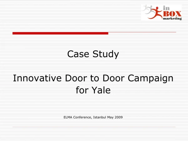 Case Study Innovative Door to Door Campaign  for Yale ELMA Conference, Istanbul May 2009