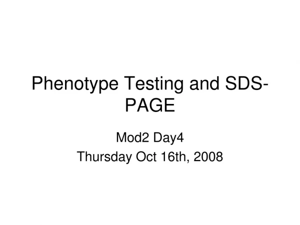 Phenotype Testing and SDS-PAGE