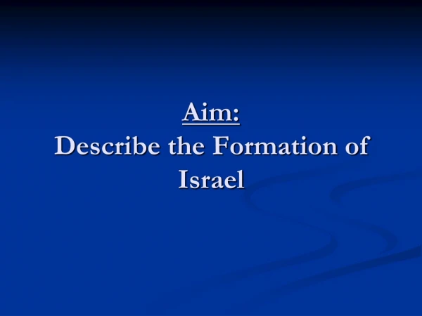 Aim: Describe the Formation of Israel