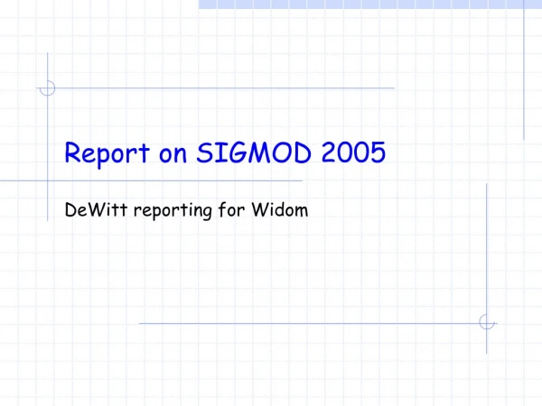 Report on SIGMOD 2005