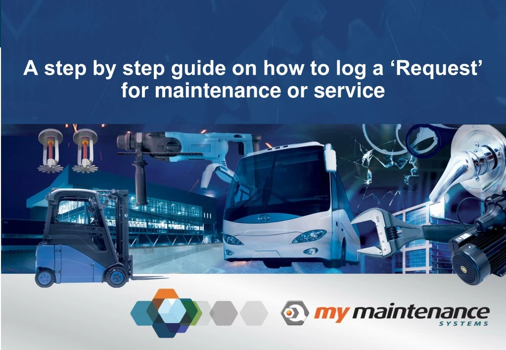 a step by step guide on how to log a request for maintenance or service