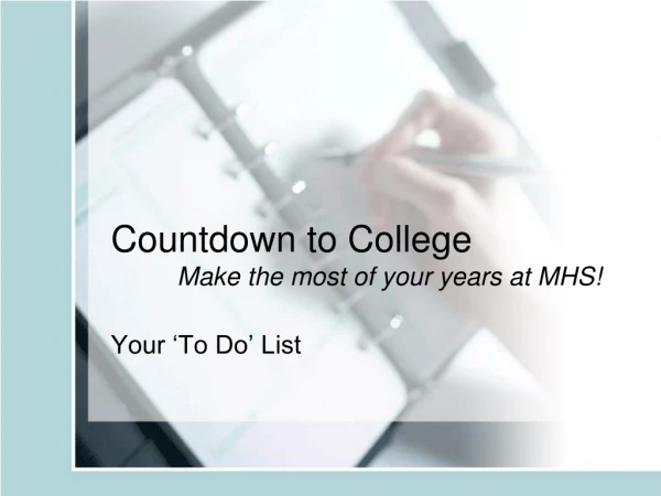 Countdown to College  	Make the most of your years at MHS!