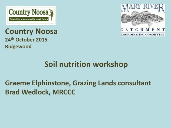 Country Noosa 24 th  October 2015 Ridgewood Soil nutrition workshop
