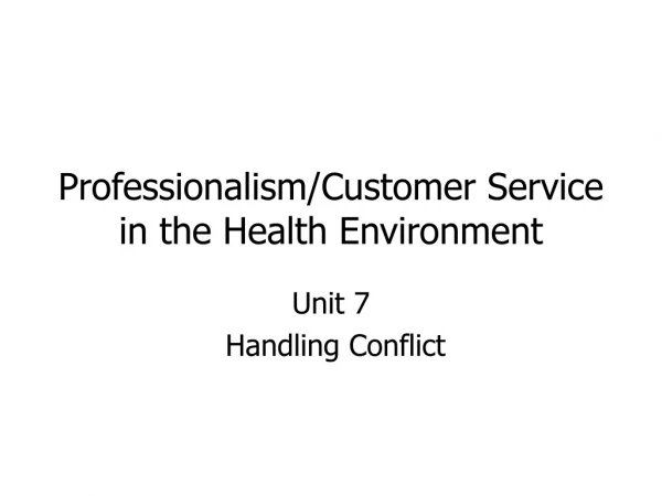 Professionalism/Customer Service in the Health Environment