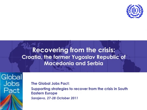 Recovering from the crisis: Croatia, the former Yugoslav Republic of Macedonia and Serbia