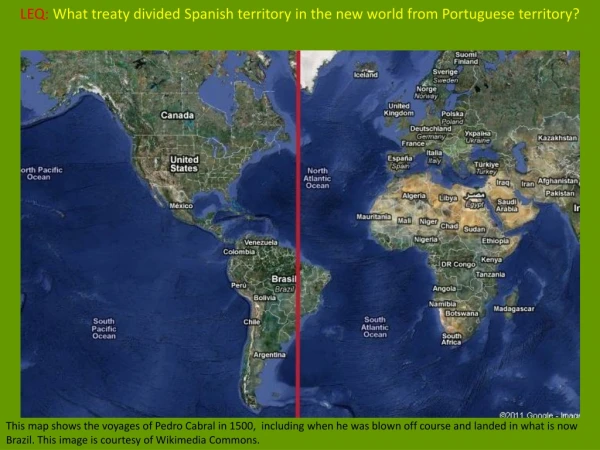LEQ: What treaty divided Spanish territory in the new world from Portuguese territory?
