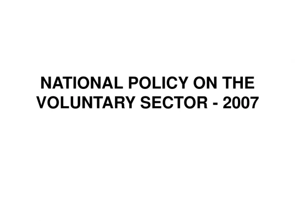 NATIONAL POLICY ON THE VOLUNTARY SECTOR - 2007