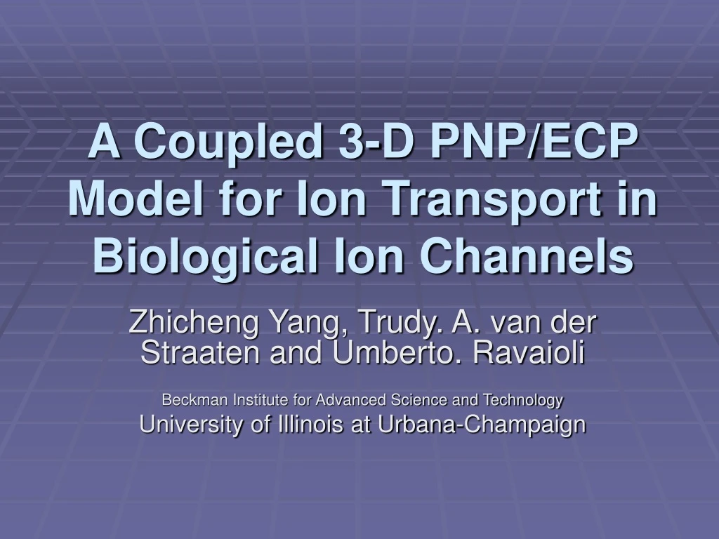 a coupled 3 d pnp ecp model for ion transport in biological ion channels