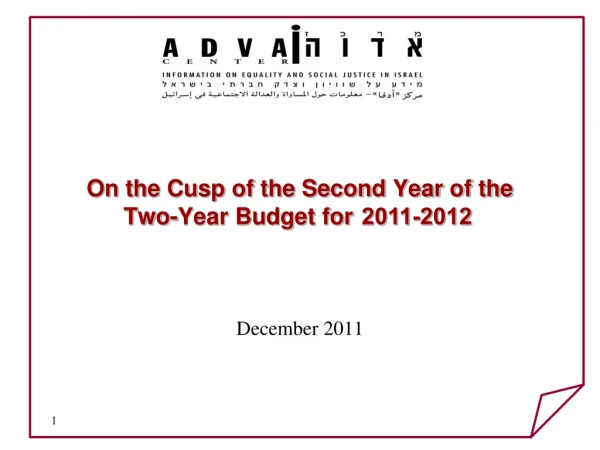 On the Cusp of the Second Year of the                 Two-Year Budget for 2011-2012