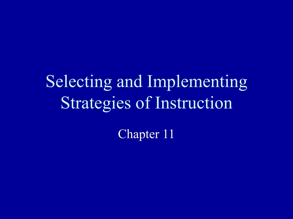 selecting and implementing strategies of instruction