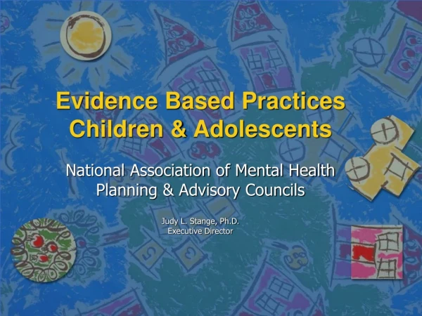 Evidence Based Practices Children &amp; Adolescents