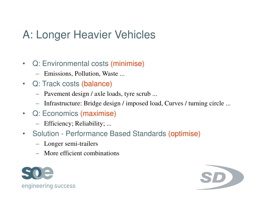 a longer heavier vehicles