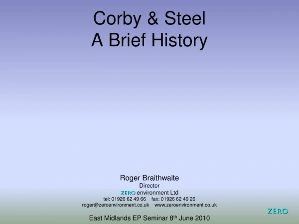 Corby &amp; Steel A Brief History