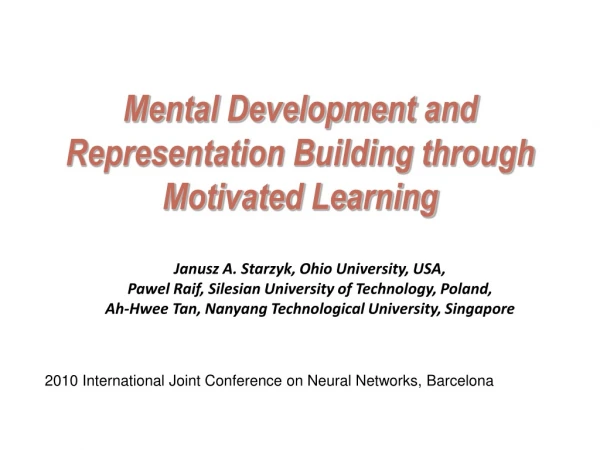 Mental Development and Representation Building through Motivated Learning