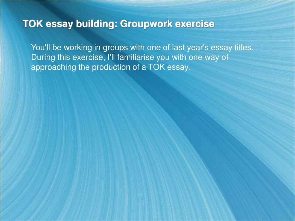 tok essay building groupwork exercise