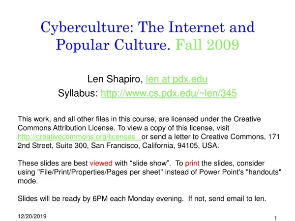 Cyberculture: The Internet and Popular Culture.  Fall 2009