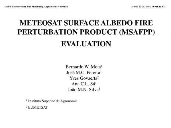 METEOSAT SURFACE ALBEDO FIRE PERTURBATION PRODUCT (MSAFPP) EVALUATION