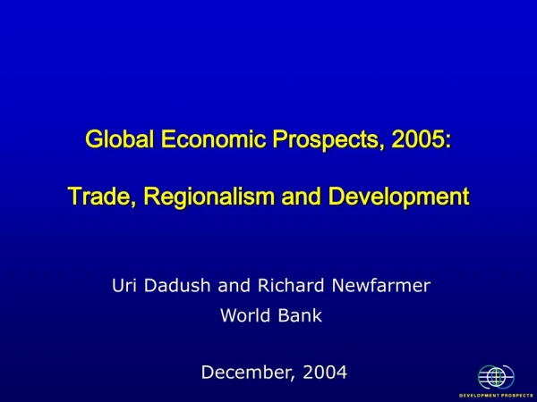 Global Economic Prospects, 2005: Trade, Regionalism and Development
