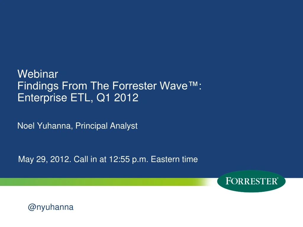 webinar findings from the forrester wave enterprise etl q1 2012