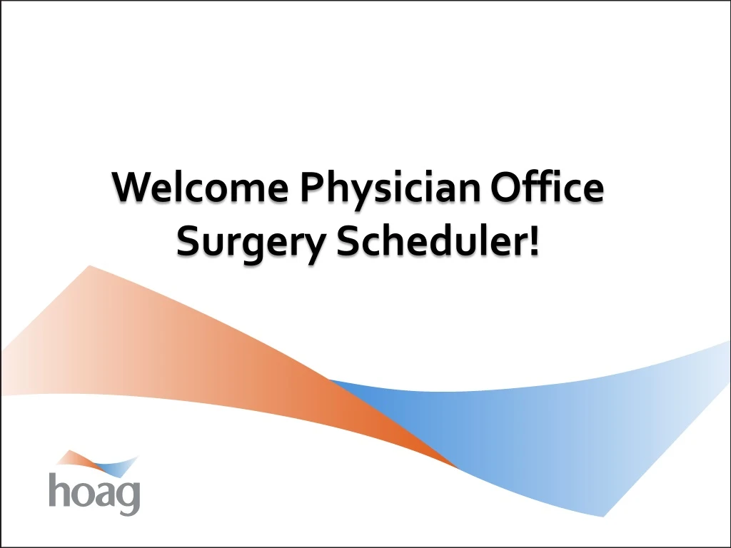 welcome physician office surgery scheduler